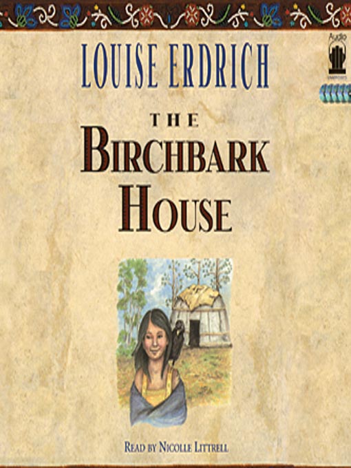 Title details for The Birchbark House by Louise Erdrich - Available
